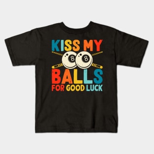 Kiss My Balls For Good Luck  T shirt For Women Kids T-Shirt